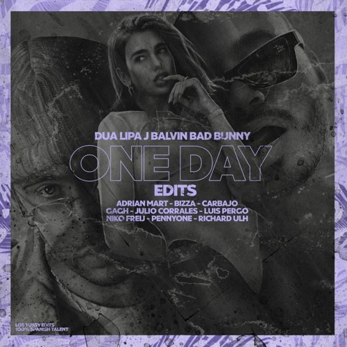 J Balvin, Dua Lipa, Bad Bunny, Tainy - One Day (Richard ULH Edit) [Tussy Edits Vol. 01]