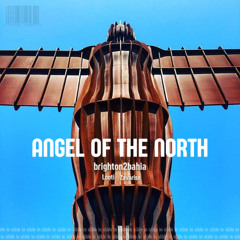 Angel Of The North (brighton2bahia mix)