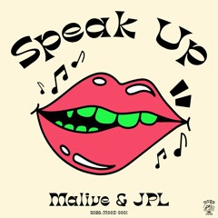 Malive - Speak Up (Feat. JPL)