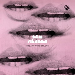 Rihanna - S&M (Reaktiv Bootleg) [Free Download]
