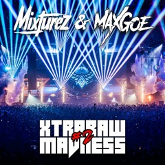 MaxGoe & Mixturez - XtraRaw Madness #2
