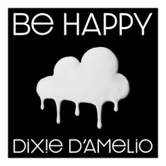 Be Happy - Dixie D'Amelio