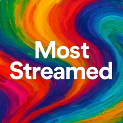 Most Streamed 🎧