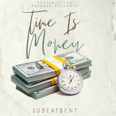 "TIME IS MONEY"  3️⃣D🅱️E🅰️T💲 EXCLUSIVE