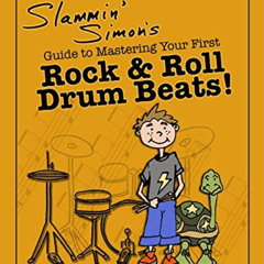 [GET] KINDLE 📧 Slammin' Simon's Guide to Mastering Your First Rock & Roll Drum Beats