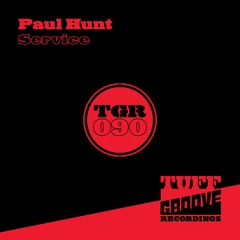OUT NOW!!! Paul Hunt - Service (TGR090)