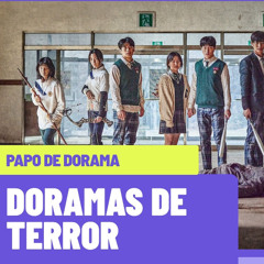 Papo de Dorama #43  Doramas de Terror e Fantasia Sombria_ Sweet Home, All of Us Are Dead e mais!