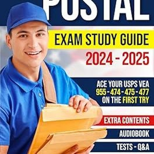 ] Postal Exam Study Guide: Ace your USPS VEA 955 - 474 - 475 - 477 on the First Try | Tests, Q&
