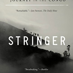[View] PDF 📁 Stringer: A Reporter's Journey in the Congo by  Anjan Sundaram [EPUB KI