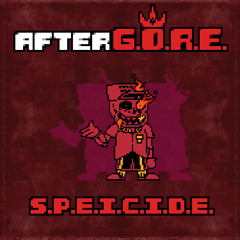 [AfterG.O.R.E. I] S.P.E.I.C.I.D.E.