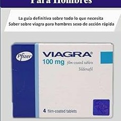 ~Read~[PDF] TABLETAS DE VIAGRA PARA HOMBRES: La guía definitiva sobre todo lo que necesita sabe