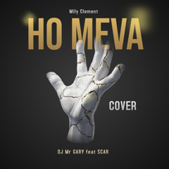 Mily Clement - HO MEVA  [REMIX COVER DJ Mr GARY x SCAR] Officiel Audio
