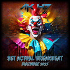 AK47 - Set Actual Breakbeat - Diciembre 2025
