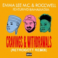 Emma Lee M.C. & Roccwell feat. Bahamadia "Cravings & Withdrawals" (Retrogott Remix)