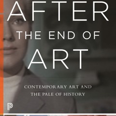 [❤ PDF ⚡]  After the End of Art: Contemporary Art and the Pale of Hist