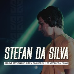 STEFAN DA SILVA @ GROOVE SESSIONS by: ALEX V DJ || RES FM 23/11/2022