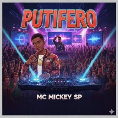 PUTIFERO - MC MICKEY SP (DJ IAGO SB)(MP3_160K).mp3