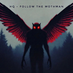 Follow The Mothman