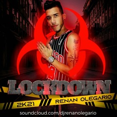 DJ Renan Olegario - LOCKDOWN 2K21