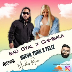 130 - Bad Gyal X Chimbala - Nueva York X Feliz (D'Wayne Balban Mashup Remix 2022)