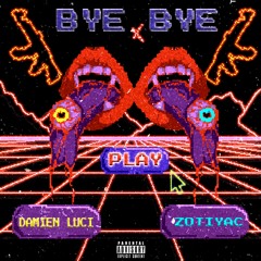 BYE BYE (feat. ZOTIYAC) [prod. enkay]