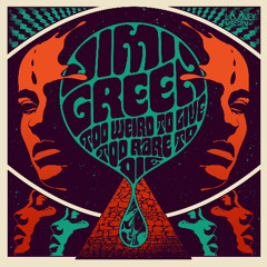 Jimi Green - Too Weird To Live Too Rare To Die [FULL ALBUM MIX]