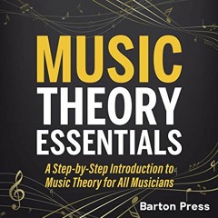 [ACCESS] [EBOOK EPUB KINDLE PDF] Music Theory Essentials: A Step-by-Step Introduction