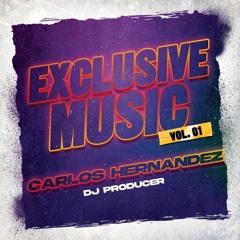 EXCLUSIVE MUSIC VOL. 01 (Carlos HDZ 2022) AVAILABLE