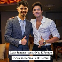 Luan Santana - Amar Não É Pecado (Adriano Ramos Funk Remix)