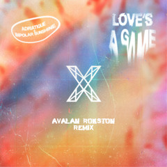 Adriatique, Bipolar Sunshine - Love's A Game (AVALAN ROKSTON Remix)