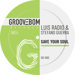 Luis Radio, Stefano Guerra - Save Your Soul (Original Mix)