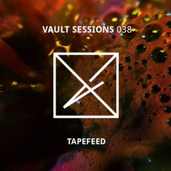 Vault Sessions #038 - Tapefeed