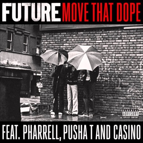 Future - Move That Dope (feat  Pharrell, Pusha T, & Casino) [ClarkTheHealer Rework]