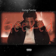 Geeked (Prod. By Gutta Beatz Juugin & BasicHaddock4)