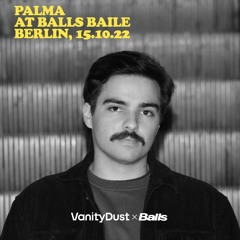 Palma @ Balls Baile [Oct 2022 — Untertage Berlin]