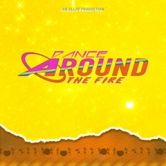 Dance Around The Fire