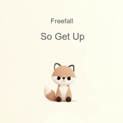 So Get Up - Freefall
