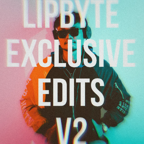 LIPBYTE EXCLUSIVE EDITS V2