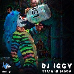 DJ IGGY - Death In Bloom (185 BPM)