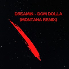 Dom Dolla - Dreamin (MONTANA Remix)