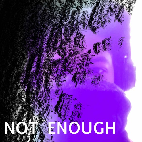 NOT ENOUGH