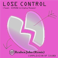 Complexion Of Sound - Lose Control(Reuben John Remix)