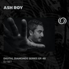 ASH ROY | Digital Diamonds Series Ep. 48 | 01/04/2025