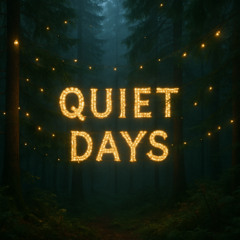 Quiet Days