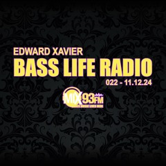 Edward Xavier - Bass Life Radio 022 - 11.12.24 Aired live on Mix93FM