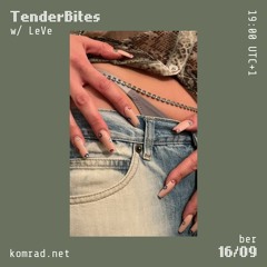 TenderBites 002 w/ LeVe