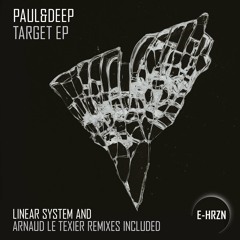 Premiere: Paul&Deep "Target" - E-HRZN RECORDS