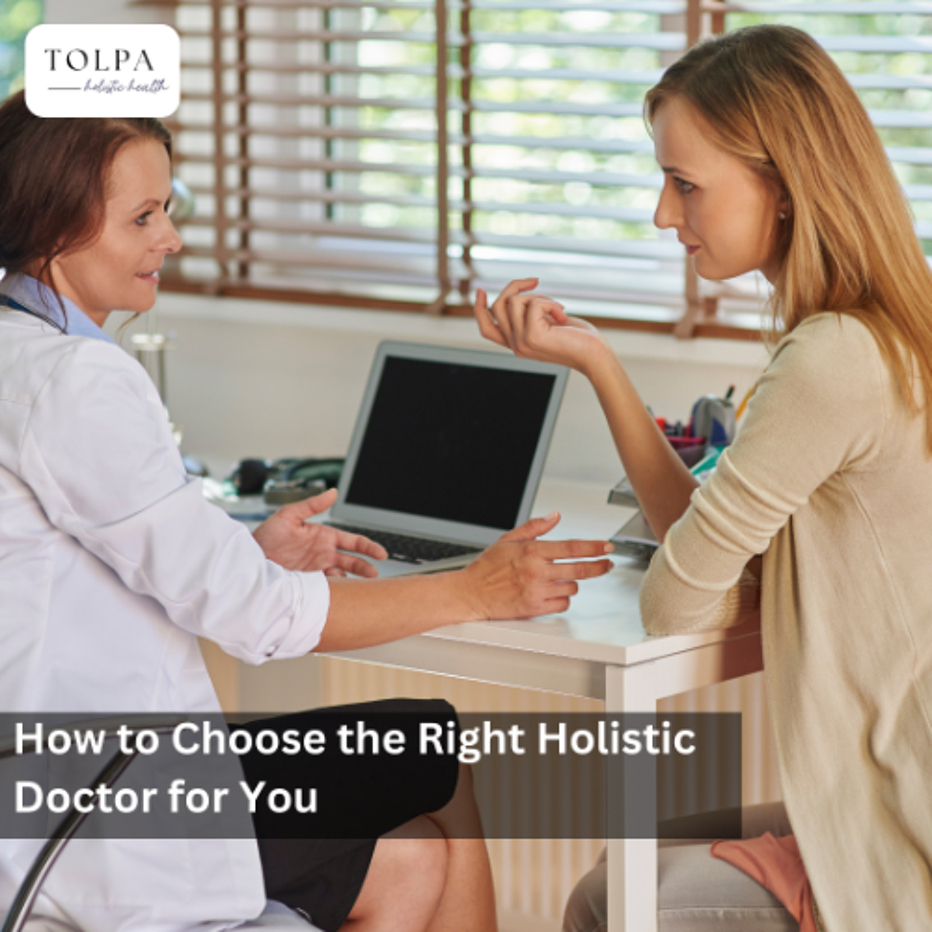How to Choose the Right Holistic Doctor for You
