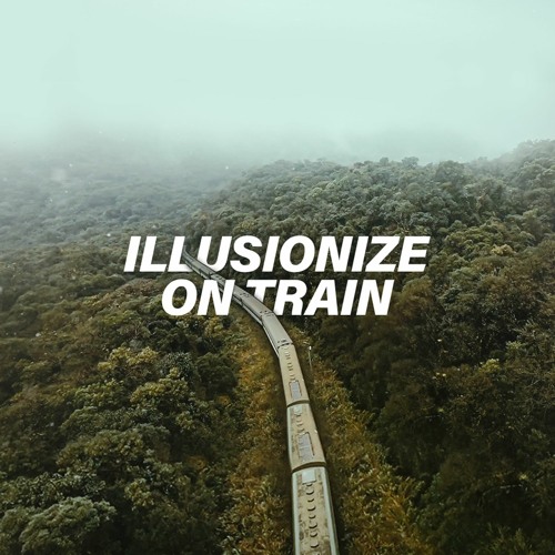 Illusionize On Train