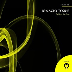 Ignacio Torne - Behind The Sun - March 2021 - (Live Ward Leloir 19/3 Last hour)